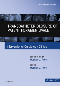 Imagen de portada: Transcatheter Closure of Patent Foramen Ovale, An Issue of Interventional Cardiology Clinics 9780323546706