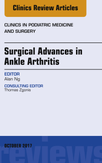 Cover image: Surgical Advances in Ankle Arthritis, An Issue of Clinics in Podiatric Medicine and Surgery 9780323546867