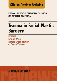 Imagen de portada: Trauma in Facial Plastic Surgery, An Issue of Facial Plastic Surgery Clinics of North America 9780323548779