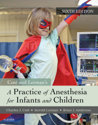 Cover image: A Practice of Anesthesia for Infants and Children 6th edition 9780323429740