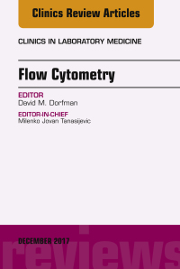 صورة الغلاف: Flow Cytometry, An Issue of Clinics in Laboratory Medicine 9780323552820