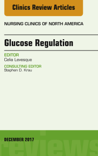Cover image: Glucose Regulation, An Issue of Nursing Clinics 9780323552844