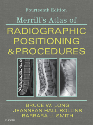 Cover image: Merrill's Atlas of Radiographic Positioning and Procedures - 3-Volume Set - Elsevier eBook on VitalSource 14th edition 9780323566674