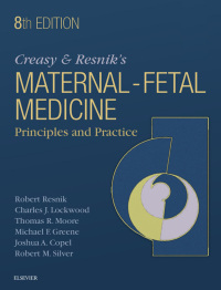 Cover image: Creasy and Resnik's Maternal-Fetal Medicine: Principles and Practice E-Book 8th edition 9780323479103