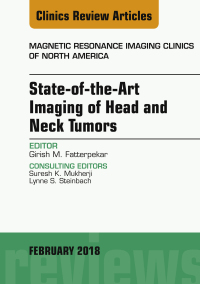 صورة الغلاف: State-of-the-Art Imaging of Head and Neck Tumors, An Issue of Magnetic Resonance Imaging Clinics of North America 9780323569880