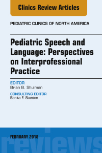 Immagine di copertina: Pediatric Speech and Language: Perspectives on Interprofessional Practice, An Issue of Pediatric Clinics of North America 9780323569989