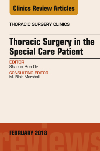 表紙画像: Thoracic Surgery in the Special Care Patient, An Issue of Thoracic Surgery Clinics 9780323570046