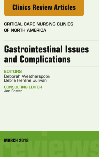 صورة الغلاف: Gastrointestinal Issues and Complications, An Issue of Critical Care Nursing Clinics of North America 9780323581509