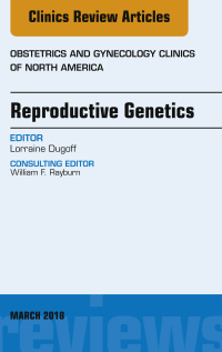 Imagen de portada: Reproductive Genetics, An Issue of Obstetrics and Gynecology Clinics 9780323581646