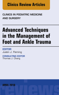 Cover image: Advanced Techniques in the Management of Foot and Ankle Trauma, An Issue of Clinics in Podiatric Medicine and Surgery 9780323583244