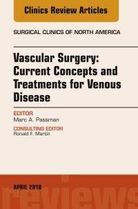 表紙画像: Vascular Surgery: Current Concepts and Treatments for Venous Disease, An Issue of Surgical Clinics 9780323583282