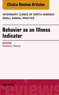 Omslagafbeelding: Behavior as an Illness Indicator, An Issue of Veterinary Clinics of North America: Small Animal Practice 9780323583824