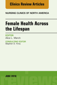 Titelbild: Women’s Health Across the Lifespan, An Issue of Nursing Clinics 9780323584050