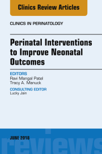 Imagen de portada: Perinatal Interventions to Improve Neonatal Outcomes, An Issue of Clinics in Perinatology 9780323584135