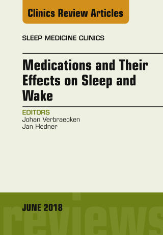 Imagen de portada: Medications and their Effects on Sleep and Wake, An Issue of Sleep Medicine Clinics 9780323584173