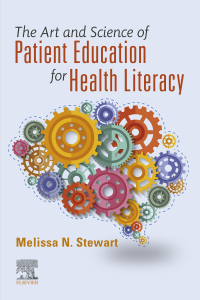 Cover image: The Art and Science of Patient Education for Health Literacy 9780323609081