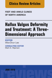 صورة الغلاف: Hallux valgus deformity and treatment: A three dimensional approach, An issue of Foot and Ankle Clinics of North America 9780323610544