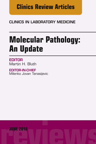 Cover image: Molecular Pathology: An Update, An Issue of the Clinics in Laboratory Medicine 9780323610728