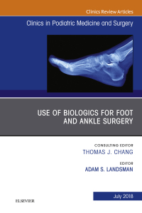 Cover image: Use of Biologics for Foot and Ankle Surgery, An Issue of Clinics in Podiatric Medicine and Surgery 9780323612890