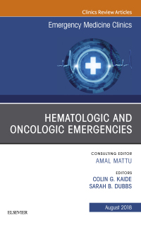 Cover image: Hematologic and Oncologic Emergencies, An Issue of Emergency Medicine Clinics of North America 9780323613842