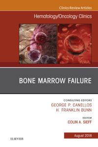 صورة الغلاف: Bone Marrow Failure, An Issue of Hematology/Oncology Clinics of North America 9780323613903