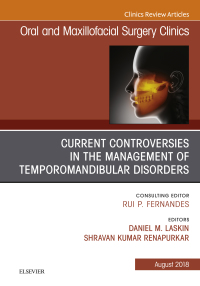 صورة الغلاف: Current Controversies in the Management of Temporomandibular Disorders, An Issue of Oral and Maxillofacial Surgery Clinics of North America 9780323614047