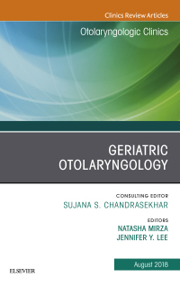 Cover image: Geriatric Otolaryngology, An Issue of Otolaryngologic Clinics of North America 9780323614061