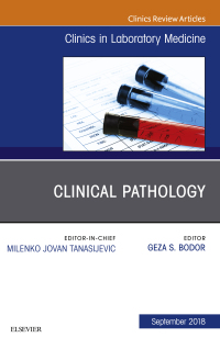 Imagen de portada: Clinical Pathology, An Issue of the Clinics in Laboratory Medicine 9780323641036