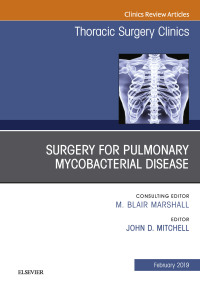 Imagen de portada: Surgery for Pulmonary Mycobacterial Disease, An Issue of Thoracic Surgery Clinics 9780323655859