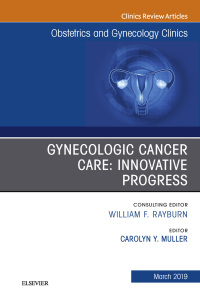 Cover image: Gynecologic Cancer Care: Innovative Progress 9780323655385