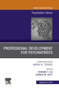 Imagen de portada: Professional Development for Psychiatrists, An Issue of Psychiatric Clinics of North America 9780323661065