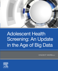 Cover image: Adolescent Screening: The Adolescent Medical History in the Age of Big Data 9780323661300