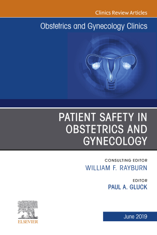 صورة الغلاف: Patient Safety in Obstetrics and Gynecology, An Issue of Obstetrics and Gynecology Clinics 9780323678452