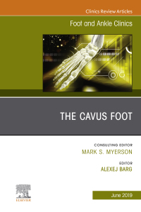表紙画像: The Cavus Foot, An issue of Foot and Ankle Clinics of North America 9780323682084