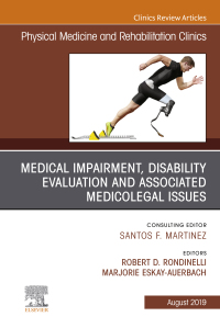 Cover image: Medical Impairment and Disability Evaluation, & Associated Medicolegal Issues, An Issue of Physical Medicine and Rehabilitation Clinics of North America 9780323682121
