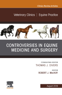 Cover image: Controversies in Equine Medicine and Surgery, An Issue of Veterinary Clinics of North America: Equine Practice 9780323682190