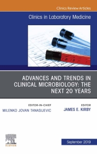 Cover image: Advances and Trends in Clinical Microbiology: The Next 20 Years, An Issue of the Clinics in Laboratory Medicine 9780323682237