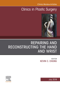Cover image: Repairing and Reconstructing the Hand and Wrist, An Issue of Clinics in Podiatric Medicine and Surgery 9780323682350