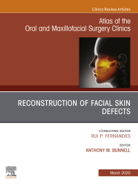 Omslagafbeelding: Reconstruction of Facial Skin Defects, An Issue of Atlas of the Oral & Maxillofacial Surgery Clinics 1st edition 9780323683340