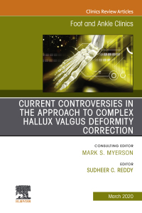 Cover image: Controversies in the Approach to Complex Hallux Valgus Deformity Correction, An issue of Foot and Ankle Clinics of North America 9780323694100