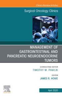 Imagen de portada: Management of GI and Pancreatic Neuroendocrine Tumors,An Issue of Surgical Oncology Clinics of North America 1st edition 9780323696012