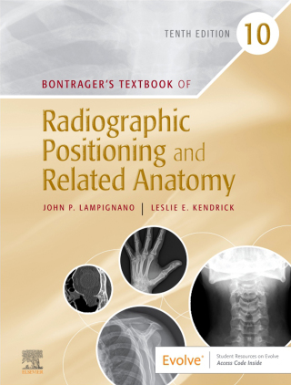 Cover image: Bontrager's Textbook of Radiographic Positioning and Related Anatomy 10th edition 9780323749565