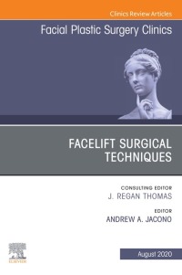 Cover image: Facelift Surgical Techniques , An Issue of Facial Plastic Surgery Clinics of North America 1st edition 9780323708395
