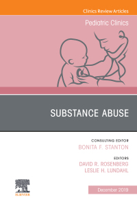 Cover image: Substance Abuse, An Issue of Pediatric Clinics of North America 9780323708784