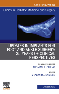 Cover image: Updates in Implants for Foot and Ankle Surgery: 35 Years of Clinical Perspectives,An Issue of Clinics in Podiatric Medicine and Surgery 9780323709286