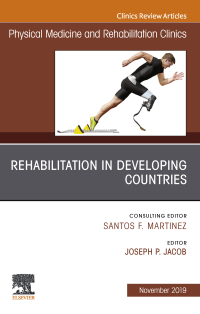 Cover image: Rehabilitation in Developing Countries,An Issue of Physical Medicine and Rehabilitation Clinics of North America 9780323710442