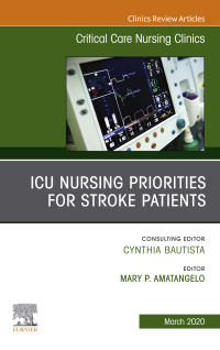 Cover image: ICU Nursing Priorities for Stroke Patients , An Issue of Critical Care Nursing Clinics of North America 1st edition 9780323710992