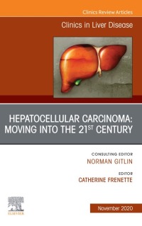 表紙画像: Hepatocellular Carcinoma: Moving into the 21st Century , An Issue of Clinics in Liver Disease 1st edition 9780323711401