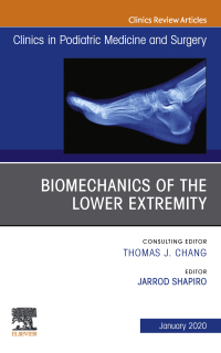 Cover image: Biomechanics of the Lower Extremity , An Issue of Clinics in Podiatric Medicine and Surgery 9780323712316