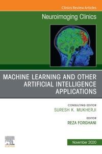 Cover image: Artificial Intelligence and Machine Learning , An Issue of Neuroimaging Clinics of North America 1st edition 9780323712446